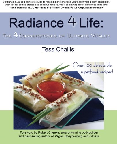 Stock image for Radiance 4 Life : The 4 Cornerstones of Ultimate Vitality for sale by Better World Books