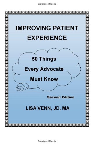 9781463560454: Improving Patient Experience: 50 Things Every Advocate Must Know