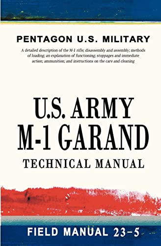 Stock image for U.S. Army M-1 Garand Technical Manual: Field Manual 23-5 for sale by Save With Sam