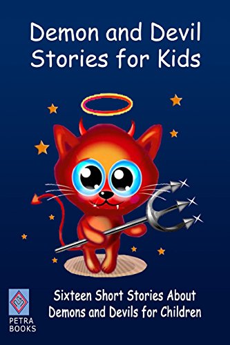 Imagen de archivo de Demon and Devil Stories for Kids: : Sixteen Short Stories About Demons and Devils for Children a la venta por ThriftBooks-Dallas