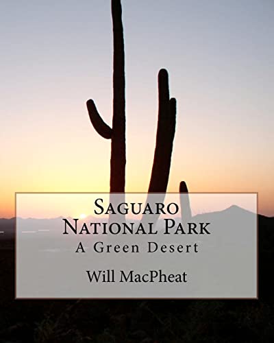 Beispielbild fr Saguaro National Park: A Green Desert zum Verkauf von ThriftBooks-Dallas