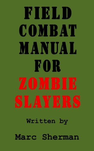 9781463567323: Field Combat Manual for Zombie Slayers