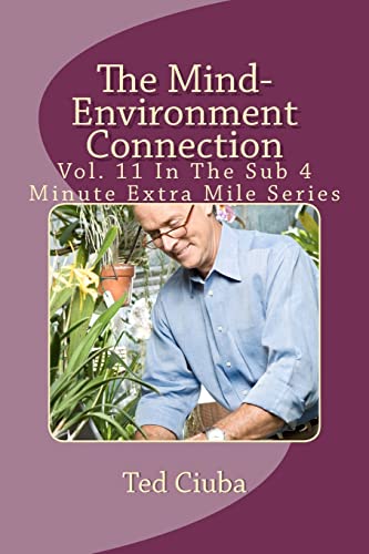 Stock image for The Mind-Environment Connection: Vol. 11 In The Sub 4 Minute Extra Mile Series for sale by ThriftBooks-Dallas