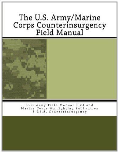 9781463569525: The U.S. Army/Marine Corps Counterinsurgency Field Manual: U.S. Army Field Manual 3-24 and Marine Corps Warfighting Publication 3-33.5, Counterinsurgency