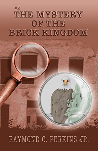 Stock image for The Mystery of the Brick Kingdom: Illustrations by Stephanie C Perkins for sale by THE SAINT BOOKSTORE