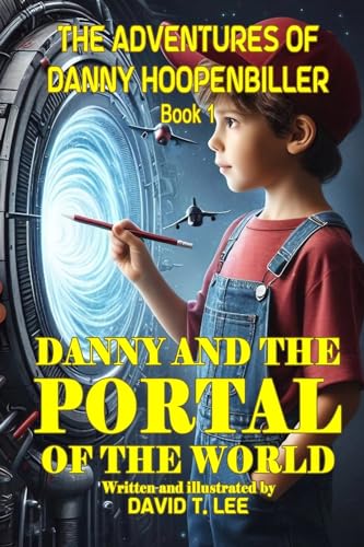 Beispielbild fr Danny and the Portal of the World : Danny Falls into a Portal, Meets His Relatives and Returns Home Again zum Verkauf von Better World Books