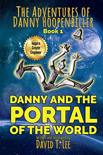 9781463572235: Danny and the Portal of the World: Danny falls into a portal, meets his relatives and returns home again.: 1 (The Adventures of Danny Hoopenbiller)