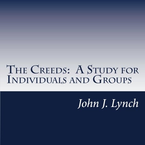 9781463572471: The Creeds: A Study for Individuals and Groups