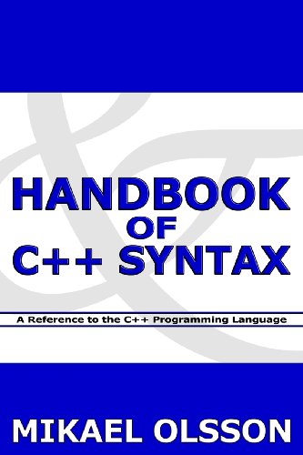 Handbook of C++ Syntax: A Reference to the C++ Programming Language (9781463574826) by Olsson, Mikael