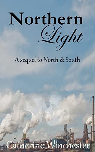 9781463575434: Northern Light: A contunuation of North & South