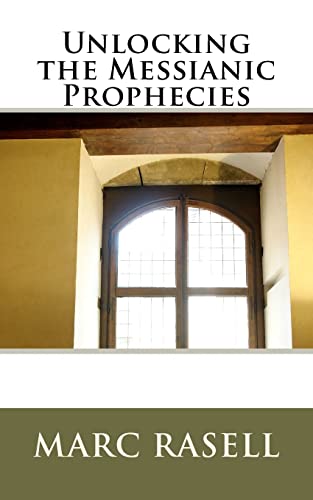 Imagen de archivo de Unlocking the Messianic Prophecies a la venta por THE SAINT BOOKSTORE