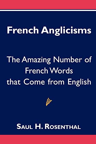 Beispielbild fr French Anglicisms: The Amazing Number of French Words that Come from English zum Verkauf von AwesomeBooks