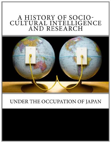 9781463579388: A History of Socio-Cultural Intelligence and Research: Under the Occupation of Japan