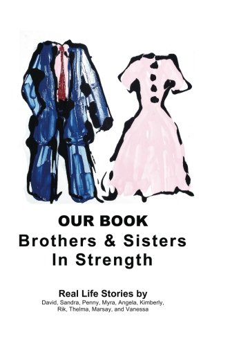 Imagen de archivo de Our Book: Brothers and Sisters in Strength: Brothers and Sisters in Strength a la venta por California Books