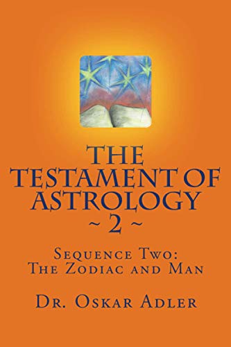 Beispielbild fr The Testament of Astrology: Sequence Two: the Zodiac and Man zum Verkauf von Revaluation Books