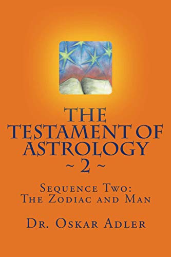 Imagen de archivo de The Testament of Astrology: Sequence Two: the Zodiac and Man a la venta por Revaluation Books