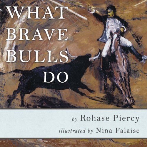 Imagen de archivo de What Brave Bulls Do: A powerful tale of animal courage a la venta por Revaluation Books