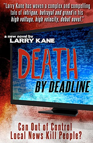 Imagen de archivo de Death By Deadline: Can Out of Control Local News Kill People? a la venta por ThriftBooks-Dallas