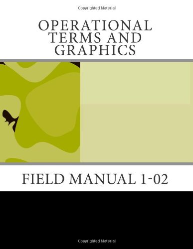 Operational Terms and Graphics: Field Manual 1-02 (9781463586355) by Army, Department Of The; Navy, Department Of The; Corps, United States Marine