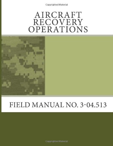Aircraft Recovery Operations: Field Manual No. 3-04.513 (9781463587093) by Army, Department Of The
