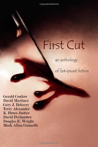 First Cut: an anthology of fast-paced fiction (9781463589868) by Mark Allan Gunnells