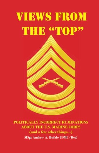 Stock image for Views From The Top: Politically Incorrect Ruminations About the U.S. Marine Corps (and a few other things) for sale by Revaluation Books