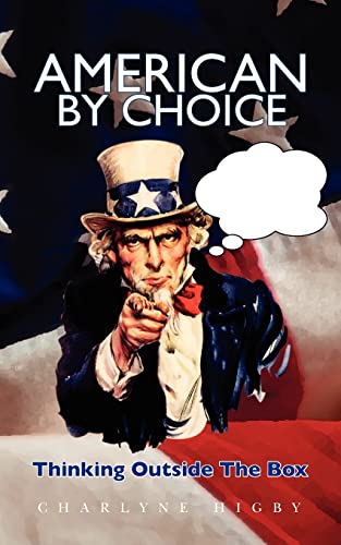 9781463597795: American By Choice - Thinking Outside The Box