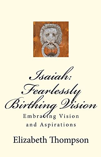 Imagen de archivo de Isaiah: Fearlessly Birthing Vision a la venta por ThriftBooks-Dallas