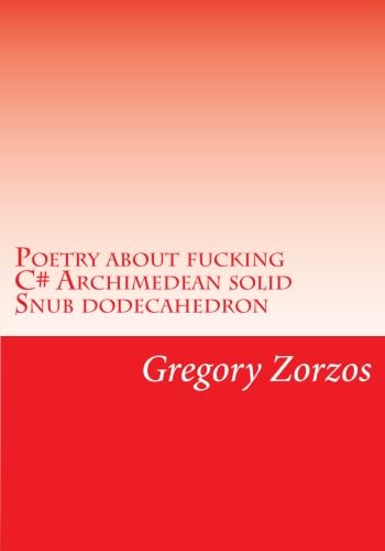 Poetry about fucking C# Archimedean solid Snub dodecahedron: Chakra energy Transpersonal Disyllable Iamb (9781463604042) by Zorzos, Gregory