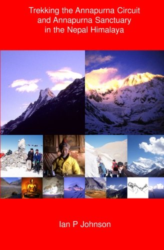 Beispielbild fr Trekking the Annapurna Circuit and Annapurna Sanctuary in the Nepal Himalaya zum Verkauf von Revaluation Books