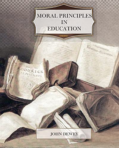 Beispielbild fr Moral Principles in Education zum Verkauf von Irish Booksellers