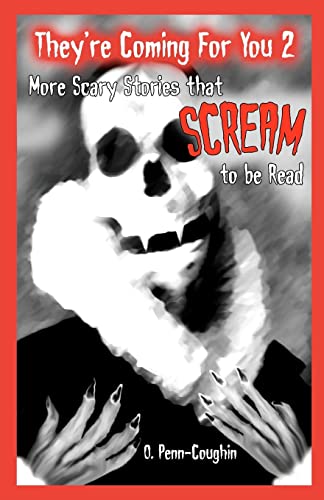 Beispielbild fr They're Coming for You 2 : More Scary Stories That Scream to Be Read zum Verkauf von Better World Books