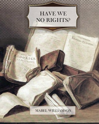 Stock image for Have We No Rights? for sale by Revaluation Books
