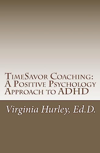 Imagen de archivo de TimeSavor Coaching: A Positive Psychology Approach to ADHD a la venta por ThriftBooks-Dallas