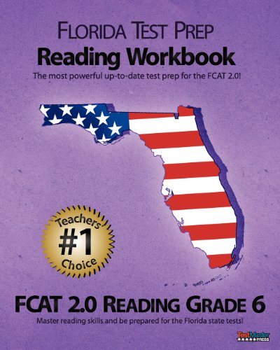 Beispielbild fr Florida Test Prep Reading Workbook Fcat 2.0 Reading Grade 6: Aligned to the 2011-2012 Florida Fcat 2.0 Reading Test zum Verkauf von ThriftBooks-Atlanta