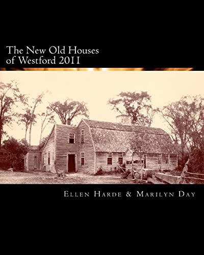 Stock image for The New Old Houses of Westford 2011 for sale by THE SAINT BOOKSTORE