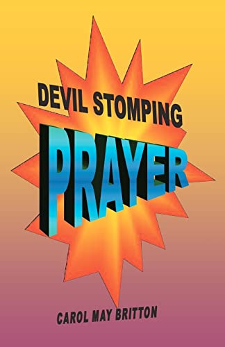 Stock image for Devil Stomping Prayer: Defeat the devil, doubt and deception with powerful "Devil Stomping Prayer" for sale by THE SAINT BOOKSTORE