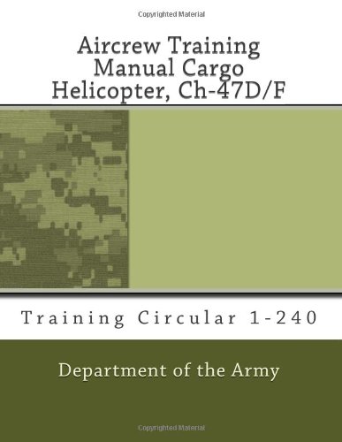 Aircrew Training Manual Cargo Helicopter, Ch-47D/F: Training Circular 1-240 (9781463624460) by Army, Department Of The