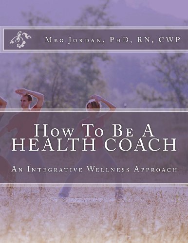 Stock image for How To Be A Health Coach: An Integrative Wellness Approach for sale by WorldofBooks