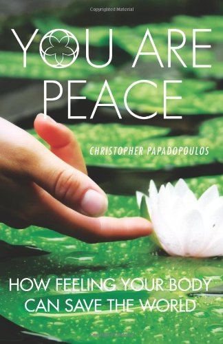 9781463627812: You Are Peace: How Feeling Your Body Can Save the World