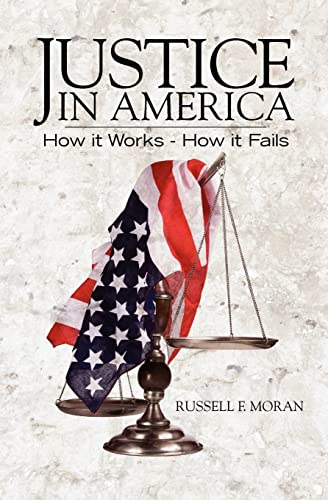 Imagen de archivo de Justice in America: How it Works - How it Fails a la venta por Textbooks_Source