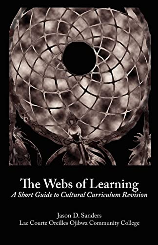 Beispielbild fr The Webs of Learning: A Short Guide to Cultural Curriculum Revision zum Verkauf von THE SAINT BOOKSTORE