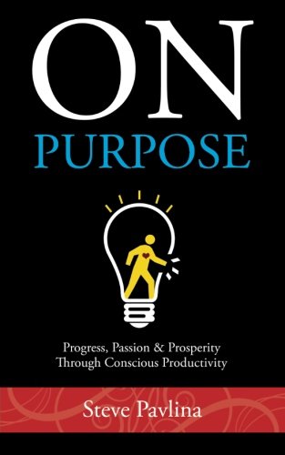 Imagen de archivo de On Purpose: Progress, Passion & Prosperity Through Conscious Productivity a la venta por Revaluation Books