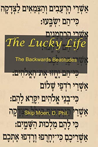 Stock image for The Lucky Life: The Backwards Beatitudes for sale by SecondSale