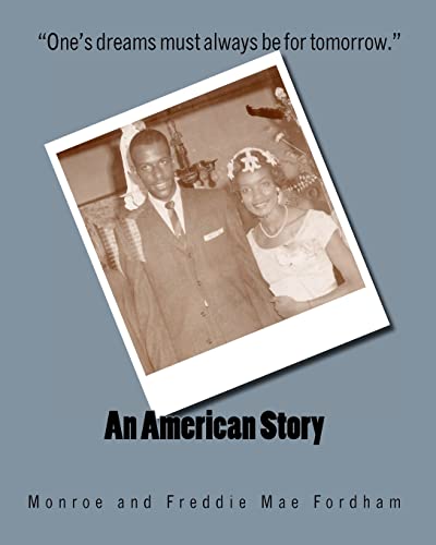 9781463643737: An American Story: "A Short Autobiography" by Monroe Fordham and "An Autobiography for My Grandchildren" by Freddie Mae Fordham