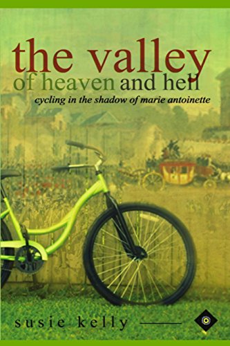 Imagen de archivo de The Valley Of Heaven And Hell - Cycling In The Shadow Of Marie Antoinette a la venta por WorldofBooks