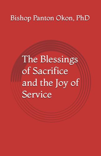 9781463645250: The Blessings of Sacrifice and the Joy of Service