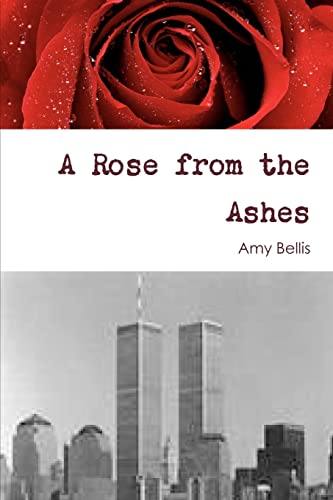 Stock image for A Rose from the Ashes for sale by THE SAINT BOOKSTORE