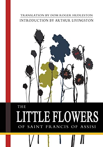 The Little Flowers of Saint Francis of Assisi - Dom Roger Hudleston