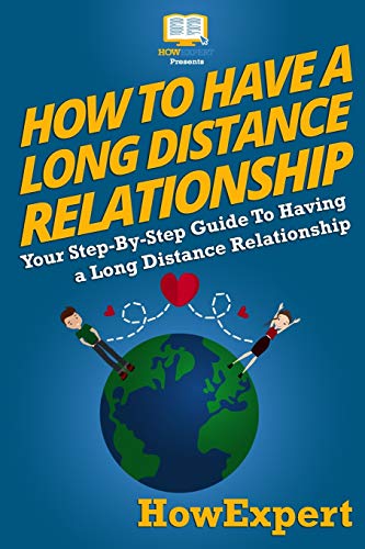 Beispielbild fr How To Have a Long Distance Relationship - Your Step-By-Step Guide To Having a Long Distance Relationship zum Verkauf von ThriftBooks-Atlanta